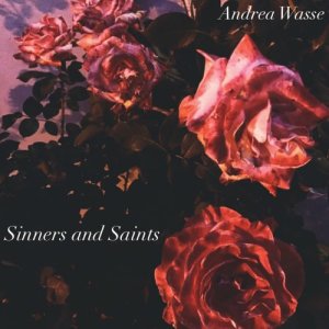 ดาวน์โหลดและฟังเพลง Sinners and Saints พร้อมเนื้อเพลงจาก Andrea Wasse