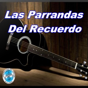 Las Parrandas del Recuerdo dari Varios Artistas