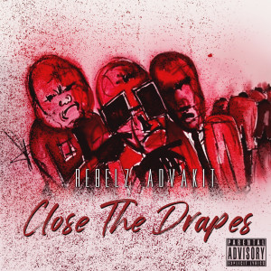 Album Close the Drapes (Explicit) from Rebelz Advakit