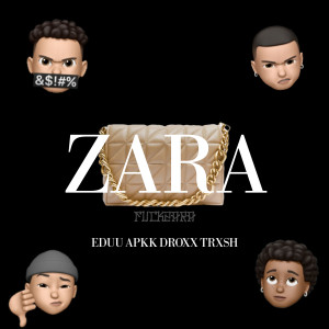 Droxx的專輯Zara (Explicit)