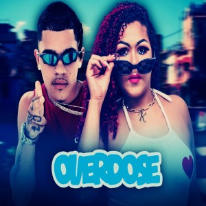 EO Passa Tempo的專輯Overdose (Explicit)