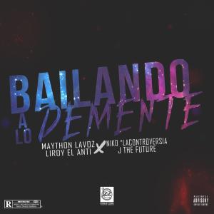 Listen to Bailando A Lo Demente (feat. Jovan El Del Futuro, Liroy El Anti Made In China & Perfect Music) song with lyrics from Maython The Original Voice