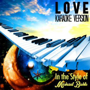 ดาวน์โหลดและฟังเพลง L O V E (In the Style of Michael Buble) [Karaoke Version] (Karaoke Version) พร้อมเนื้อเพลงจาก Karaoke - Ameritz