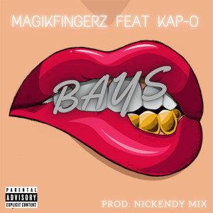 收聽MagikFingerz的BAYS (Explicit)歌詞歌曲