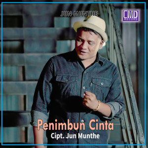 ดาวน์โหลดและฟังเพลง Penimbun Cinta พร้อมเนื้อเพลงจาก Jun Munthe