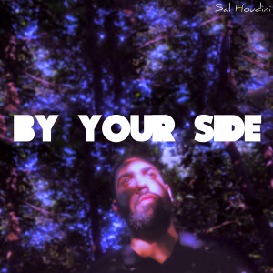 Listen to By Your Side song with lyrics from Sal Houdini