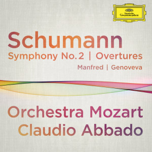 อัลบัม Schumann: Symphony No.2; Overtures Manfred, Genoveva (Live At Musikverein, Vienna / 2012) ศิลปิน Orchestra Mozart