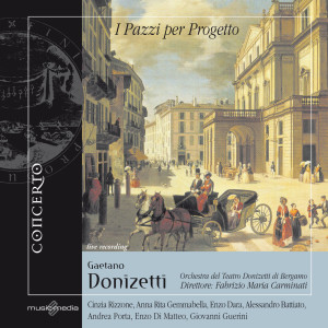 อัลบัม Gaetano Donizetti: I Pazzi per Progetto (Farsa in un atto su libretto di Domenico Gilardoni) ศิลปิน Enzo Dara
