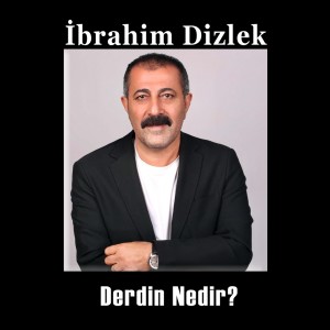 Listen to Derdin Nedir? song with lyrics from İbrahim Dizlek