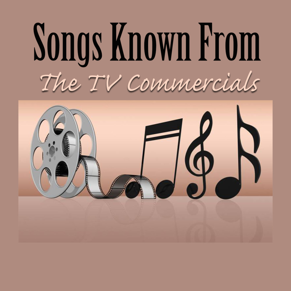 Songs Known From The TV Commercials