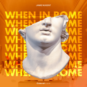 Listen to When in Rome song with lyrics from Jamie Nugent