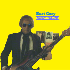 Alternative Version, Vol. 4 dari Burt Gory