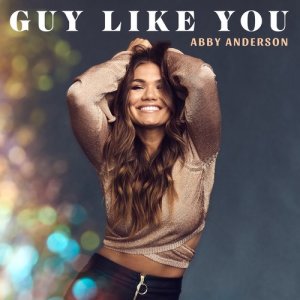 收聽Abby Anderson的Guy Like You歌詞歌曲