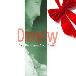 อัลบัม We Reverence Your Name ศิลปิน Drene Ivy