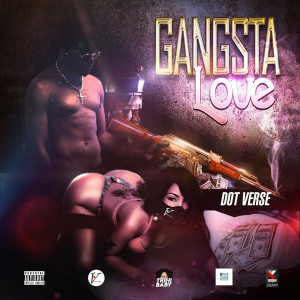 收聽Dot Verse的Gangsta Love (Explicit)歌詞歌曲