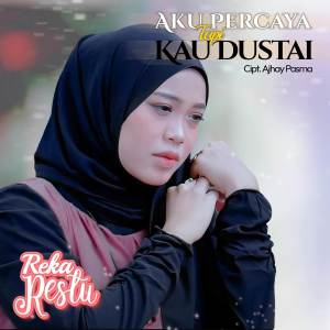 Listen to Aku Percaya Tapi Kau Dustai song with lyrics from Reka Restu