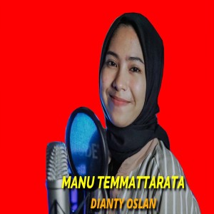 Dengarkan Manu Temmattarata lagu dari Dianty Oslan dengan lirik