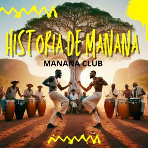 收聽Manana Club的HISTORIA DE MANANA歌詞歌曲