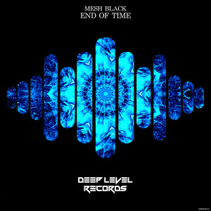 ดาวน์โหลดและฟังเพลง End of Time พร้อมเนื้อเพลงจาก Mesh Black
