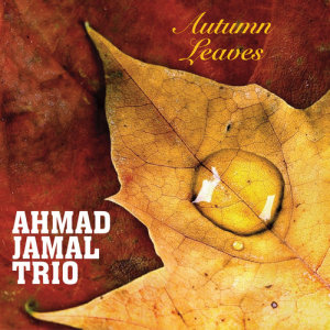 收聽Ahamd Jamal Trio的Autumn Leaves (Original)歌詞歌曲