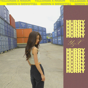 ดาวน์โหลดและฟังเพลง HURRY (Explicit) พร้อมเนื้อเพลงจาก Yelloasis