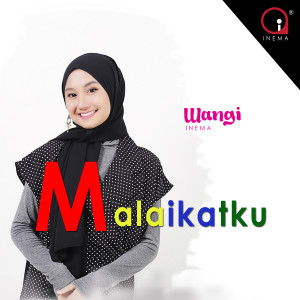 Dengarkan Malaikatku lagu dari Wangi Inema dengan lirik