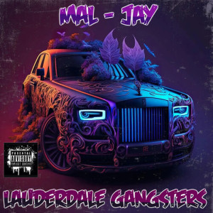 Listen to Lauderdale Gangsters (Explicit) song with lyrics from Mal-Jay