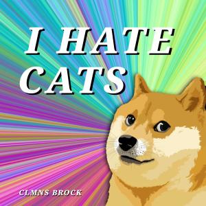 I HATE CATS dari CLMNS BROCK