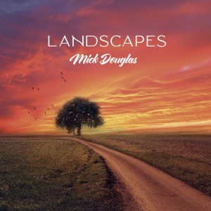 Mick Douglas的專輯Landscapes