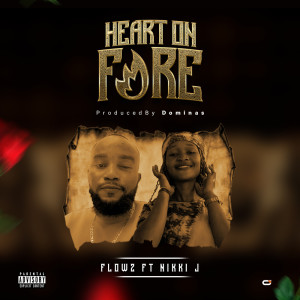 Listen to Heart On Fire (Explicit) song with lyrics from FlowZ