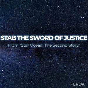Album Stab the Sword of Justice (From "Star Ocean: The Second Story") (Metal Version) oleh Ferdk