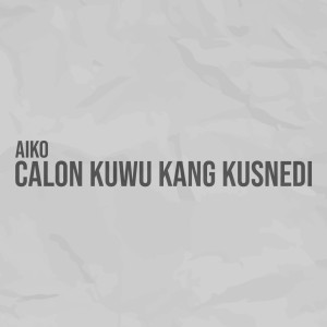 Calon Kuwu Kang Kusnedi