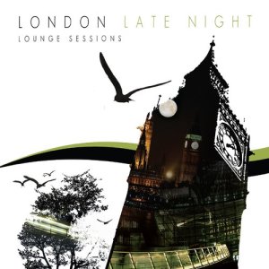 Various Artists的專輯The London Late Night Lounge Sessions
