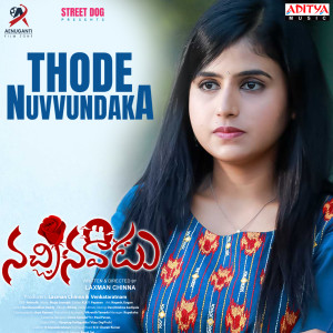 Album Thode Nuvvundaka (From "Nachinavadu") from Sayanora Philip