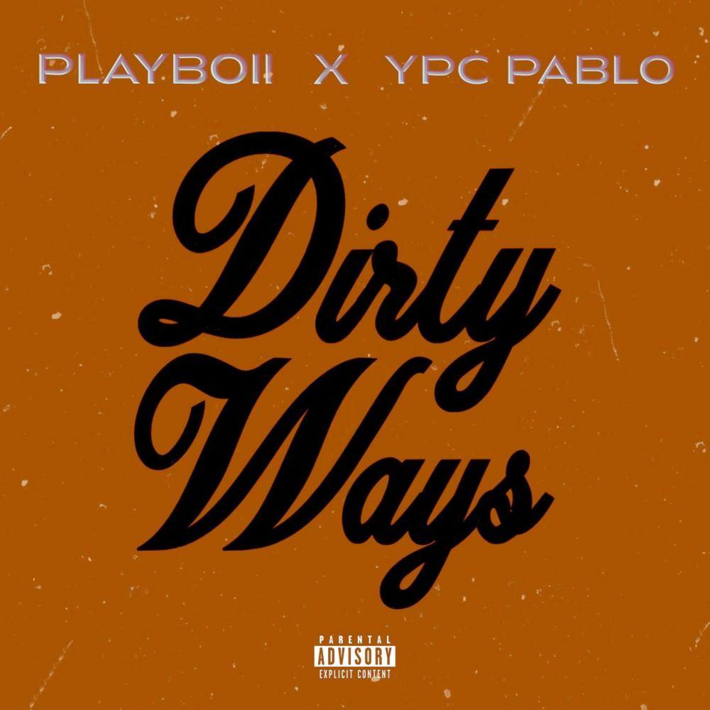 Dirty Ways (feat. Ypc Pablo) (Explicit)