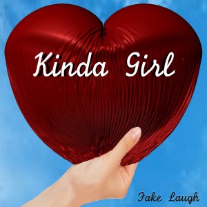 ดาวน์โหลดและฟังเพลง Kinda Girl พร้อมเนื้อเพลงจาก Fake Laugh