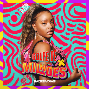 ดาวน์โหลดและฟังเพลง Golpe de Milhões (Explicit) พร้อมเนื้อเพลงจาก Rayssa Dias