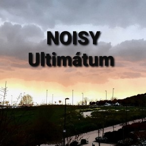 Listen to Ultimátum song with lyrics from Noisy