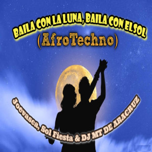 ดาวน์โหลดและฟังเพลง Baila Con La Luna, Baila Con El Sol (AfroTechno) พร้อมเนื้อเพลงจาก Joevasca