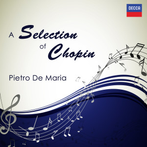 อัลบัม A Selection of Chopin ศิลปิน Pietro De Maria