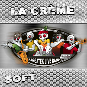 ดาวน์โหลดและฟังเพลง La crème (Soft) (Explicit) (Soft|Explicit) พร้อมเนื้อเพลงจาก Raggatek Live Band