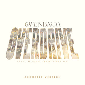 Ofenbach的專輯Overdrive (feat. Norma Jean Martine) (Acoustic Version)