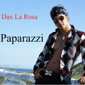 Listen to Paparazzi song with lyrics from dax la rosa