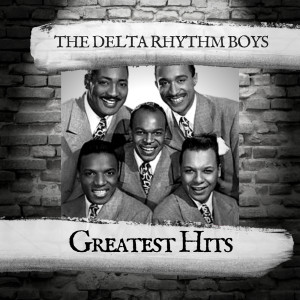 The Delta Rhythm Boys的专辑Greatest Hits