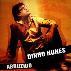 Dinho Nunes的專輯Abduzido