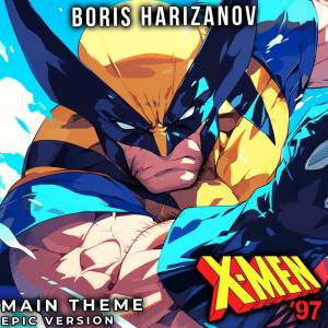 收聽Boris Harizanov的X-Men '97 Main Theme (EPIC VERSION)歌詞歌曲