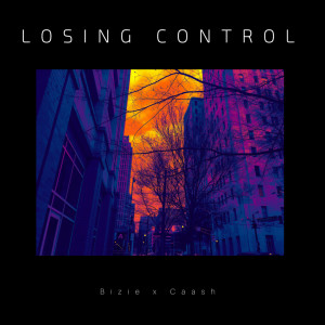 ดาวน์โหลดและฟังเพลง Losing Control (Explicit) พร้อมเนื้อเพลงจาก Bizie
