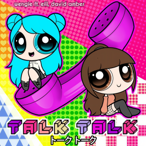 อัลบัม Talk Talk ศิลปิน Wengie