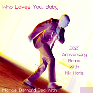 Album Who Loves You, Baby (2021 Anniversary Remix) oleh Michael Bernard Beckwith
