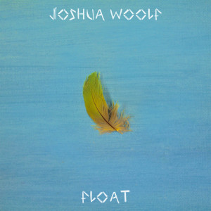 Album Float from Joshua Woolf